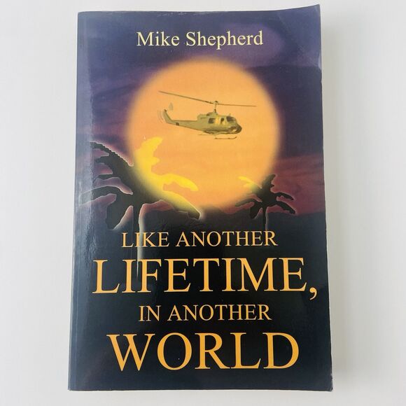 Like Another Lifetime in Another World by Mike D. Shepherd (SIGNED) - Picture 1 of 9